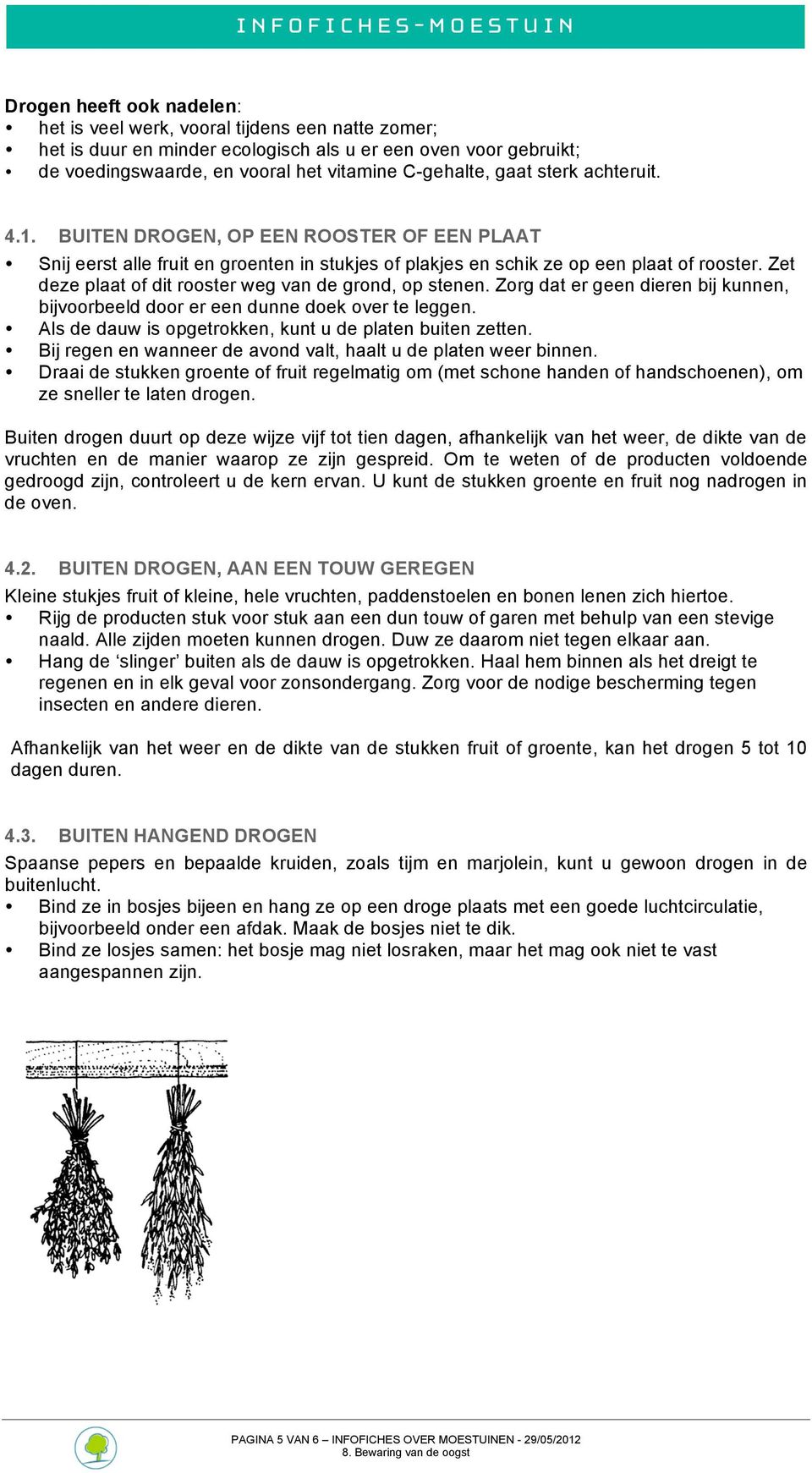 Zet deze plaat of dit rooster weg van de grond, op stenen. Zorg dat er geen dieren bij kunnen, bijvoorbeeld door er een dunne doek over te leggen.