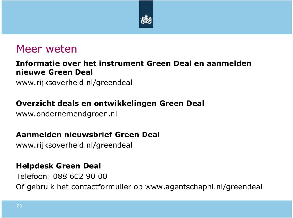 ondernemendgroen.nl Aanmelden nieuwsbrief Green Deal www.rijksoverheid.