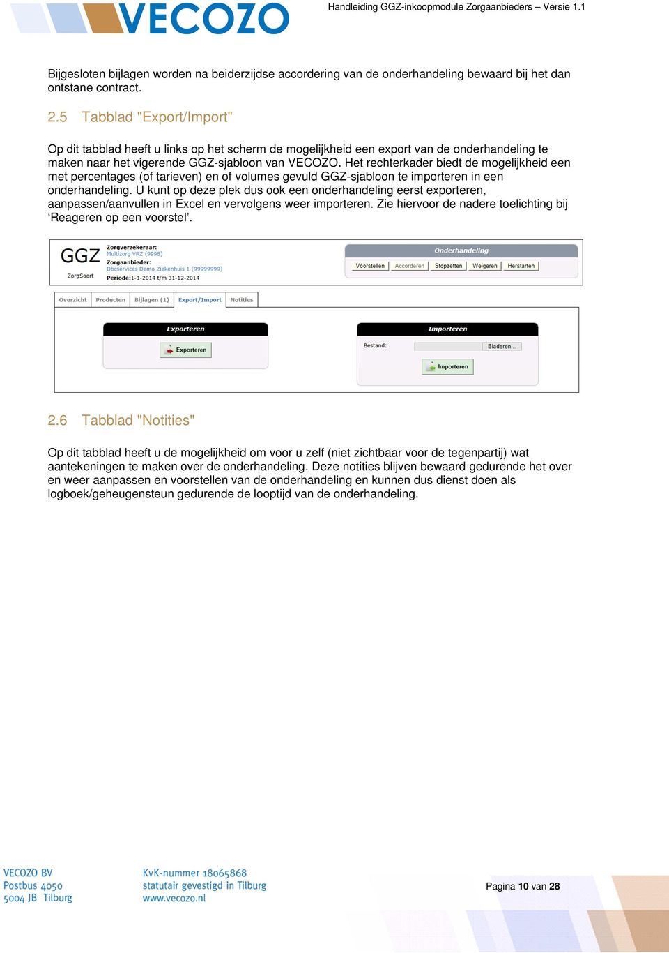 Het rechterkader biedt de mogelijkheid een met percentages (of tarieven) en of volumes gevuld GGZ-sjabloon te importeren in een onderhandeling.