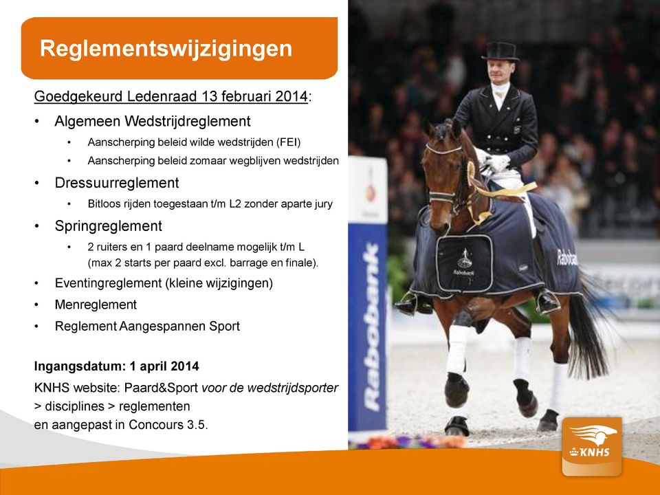 deelname mogelijk t/m L (max 2 starts per paard excl. barrage en finale).