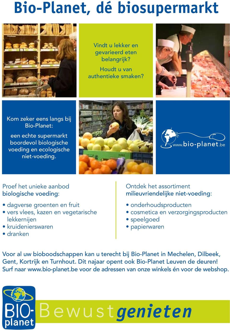 roef het unieke aanbod biologische voeding: milieuvriendelijke niet-voeding: Voor al uw bioboodschappen kan u terecht bij Bio-lanet in Mechelen,