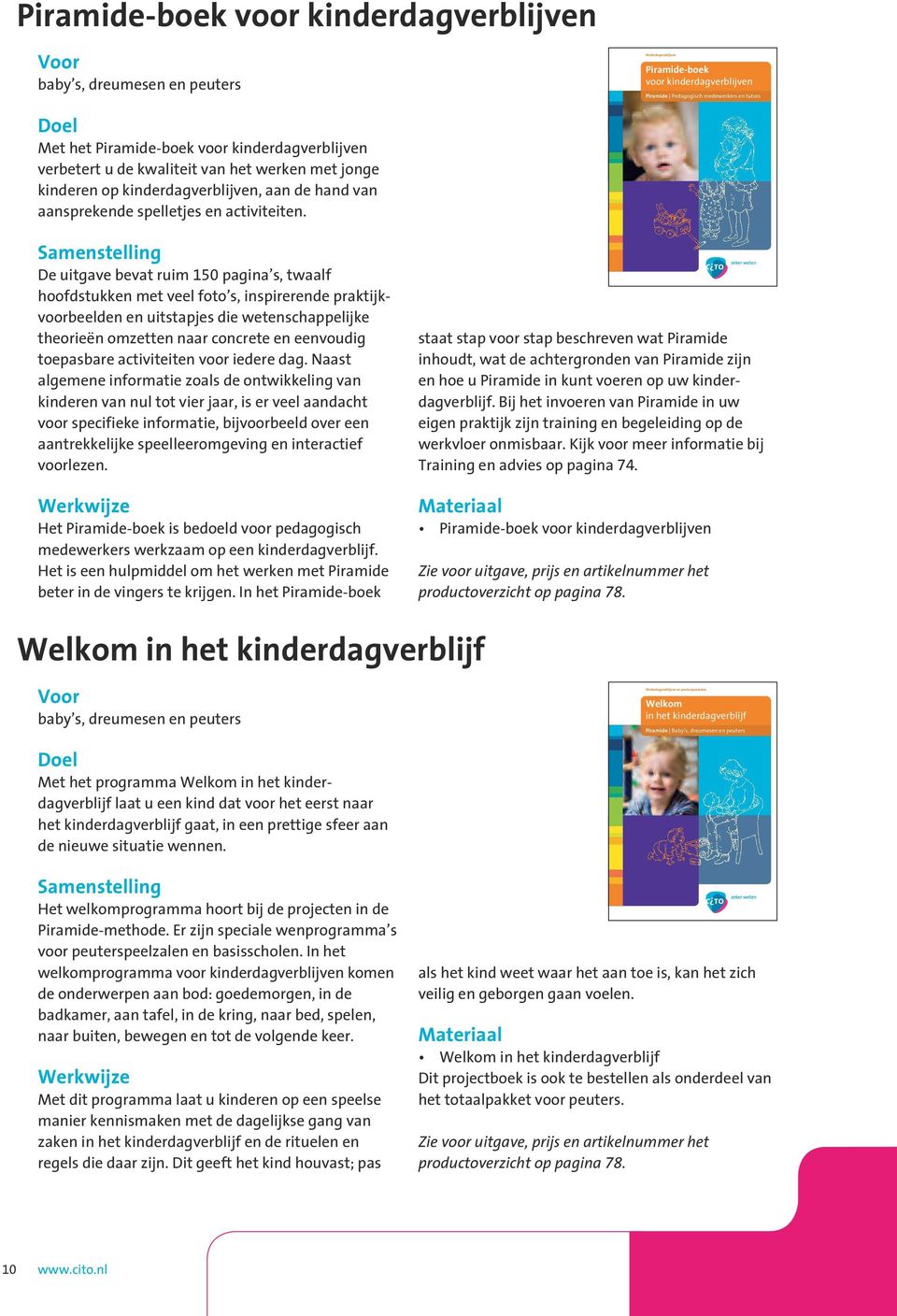 De uitgave bevat ruim 150 pagina s, twaalf hoofdstukken met veel foto s, inspirerende praktijkvoorbeelden en uitstapjes die wetenschappelijke theorieën omzetten naar concrete en eenvoudig toepasbare