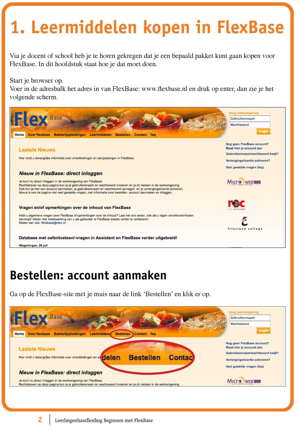 Voer in de adresbalk het adres in van FlexBase: www.flexbase.nl en druk op enter, dan zie je het volgende scherm.