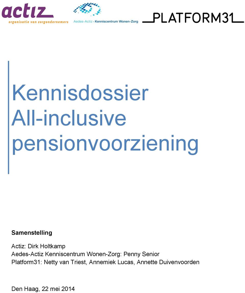 Kenniscentrum Wonen-Zorg: Penny Senior Platform31: