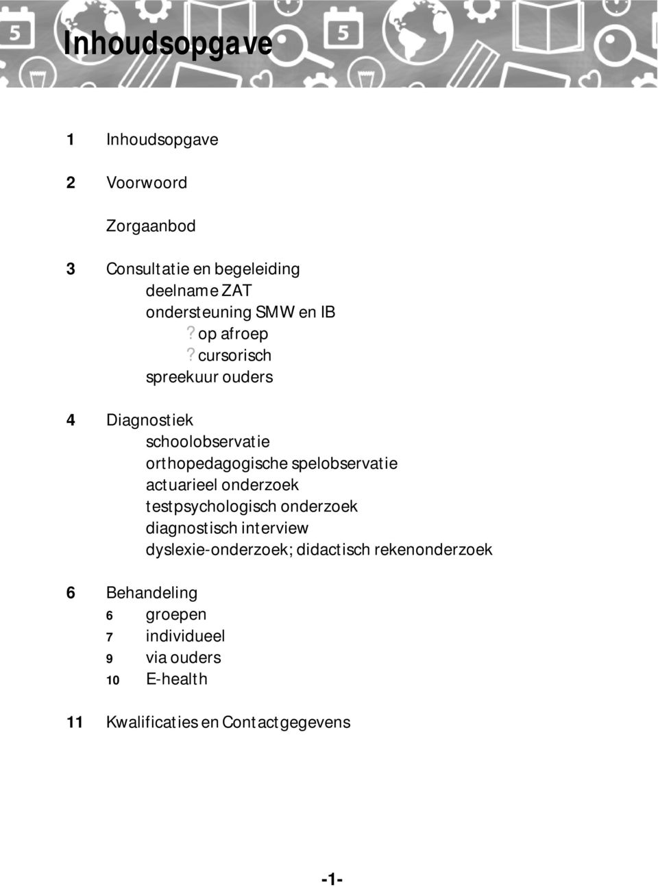 cursorisch spreekuur ouders 4 Diagnostiek schoolobservatie orthopedagogische spelobservatie actuarieel