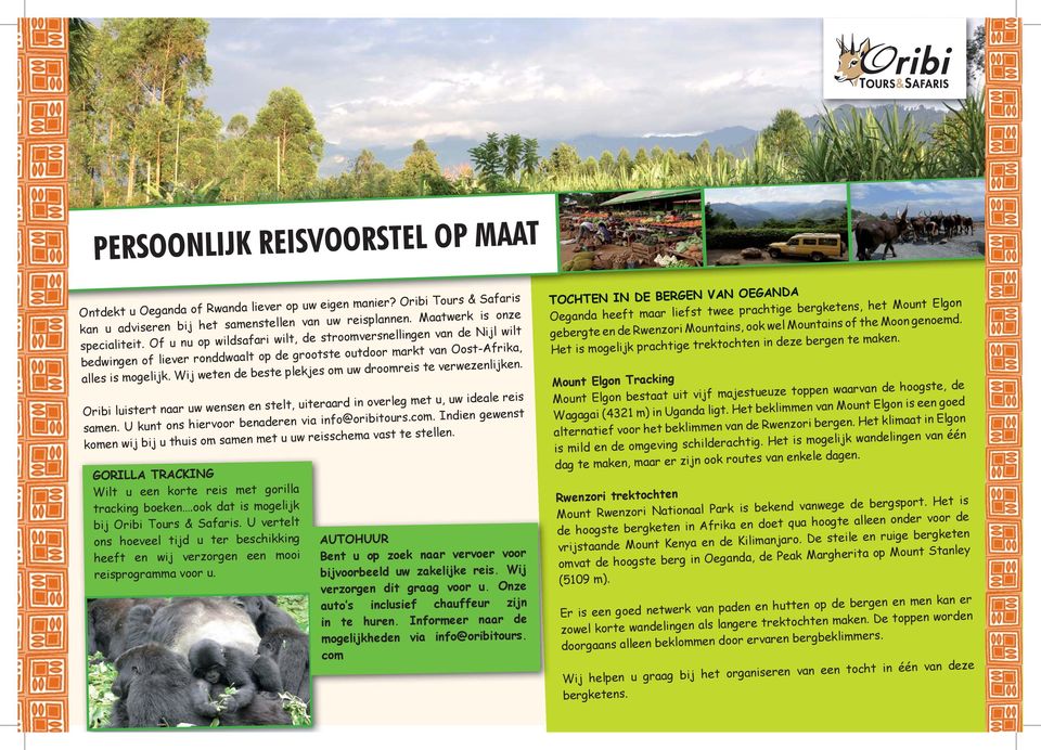 Of u nu op wildsafari wilt, de stroomversnellingen van de Nijl wilt gebergte en de Rwenzori Mountains, ook wel Mountains of the Moon genoemd.