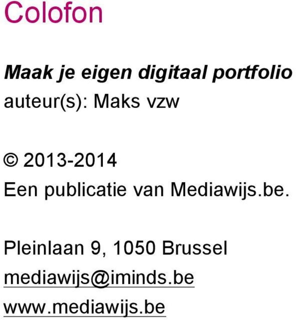 Pleinlaan 9, 1050 Brussel mediawijs@iminds.be www.