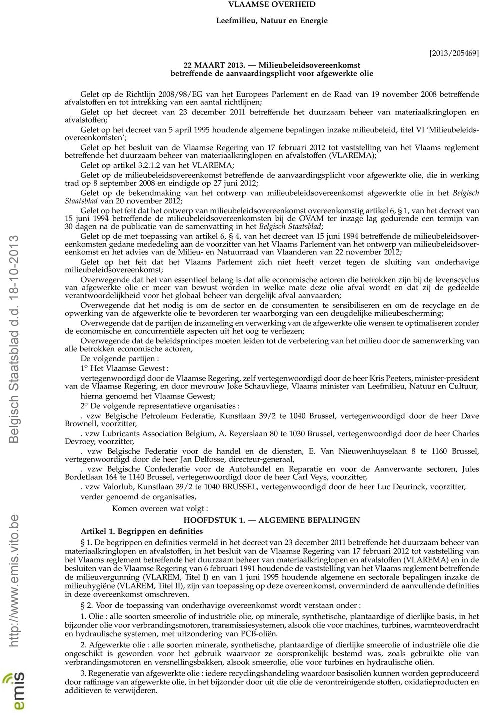 d.d. 18-10-2013 Gelet op de Richtlijn 2008/98/EG van het Europees Parlement en de Raad van 19 november 2008 betreffende afvalstoffen en tot intrekking van een aantal richtlijnen; Gelet op het decreet