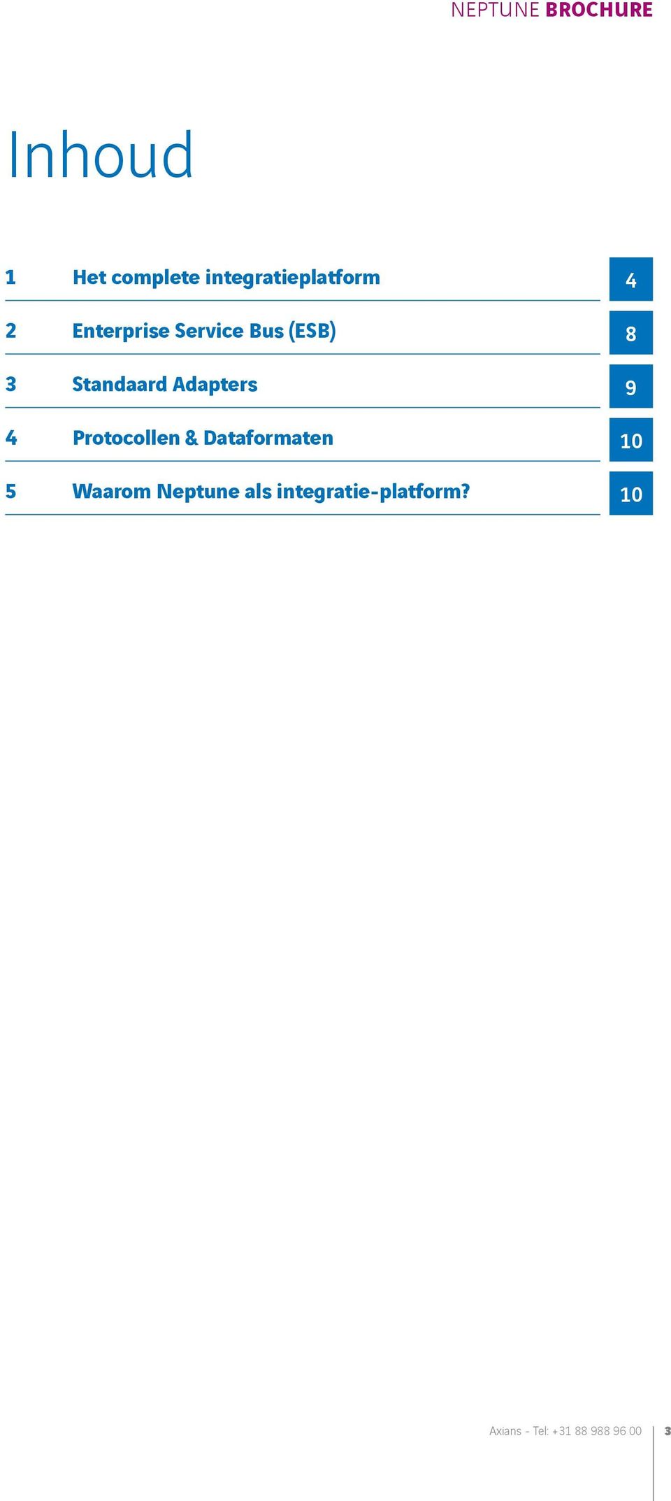 Standaard Adapters 4 Protocollen & Dataformaten 5 Waarom