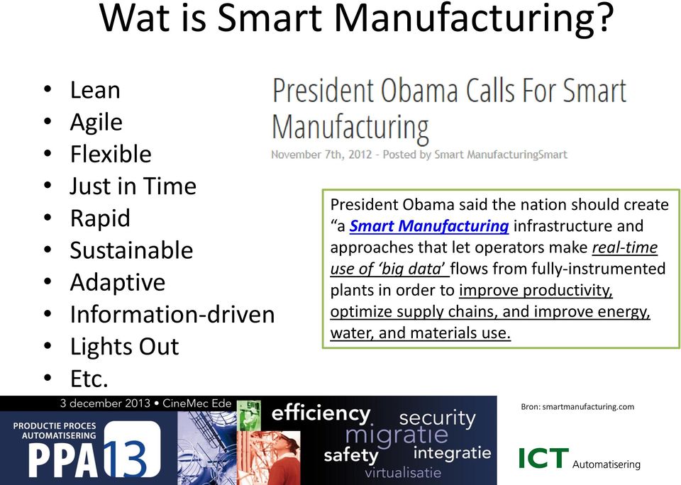 President Obama said the nation should create a Smart Manufacturing infrastructure and approaches that let