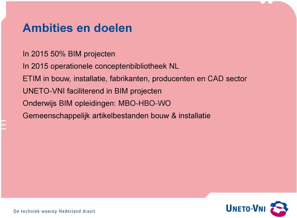 producenten en CAD sector UNETO-VNI faciliterend in BIM projecten