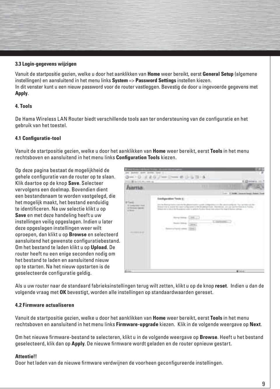 Tools De Hama Wireless LAN Router biedt verschillende tools aan ter ondersteuning van de configuratie en het gebruik van het toestel. 4.