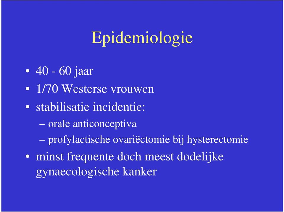 profylactische ovariëctomie bij hysterectomie