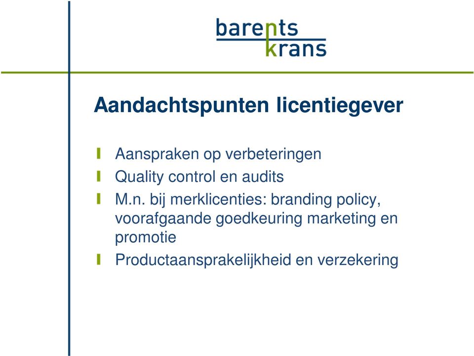 en Quality control en audits M.n. bij merklicenties: