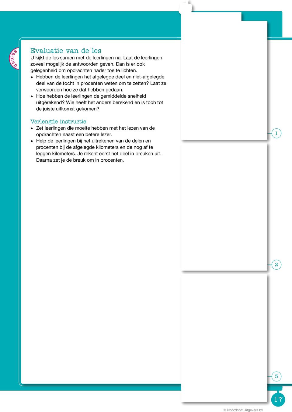 Hoe hebben de leerlingen de gemiddelde snelheid uitgerekend? Wie heeft het anders berekend en is toch tot de juiste uitkomst gekomen?