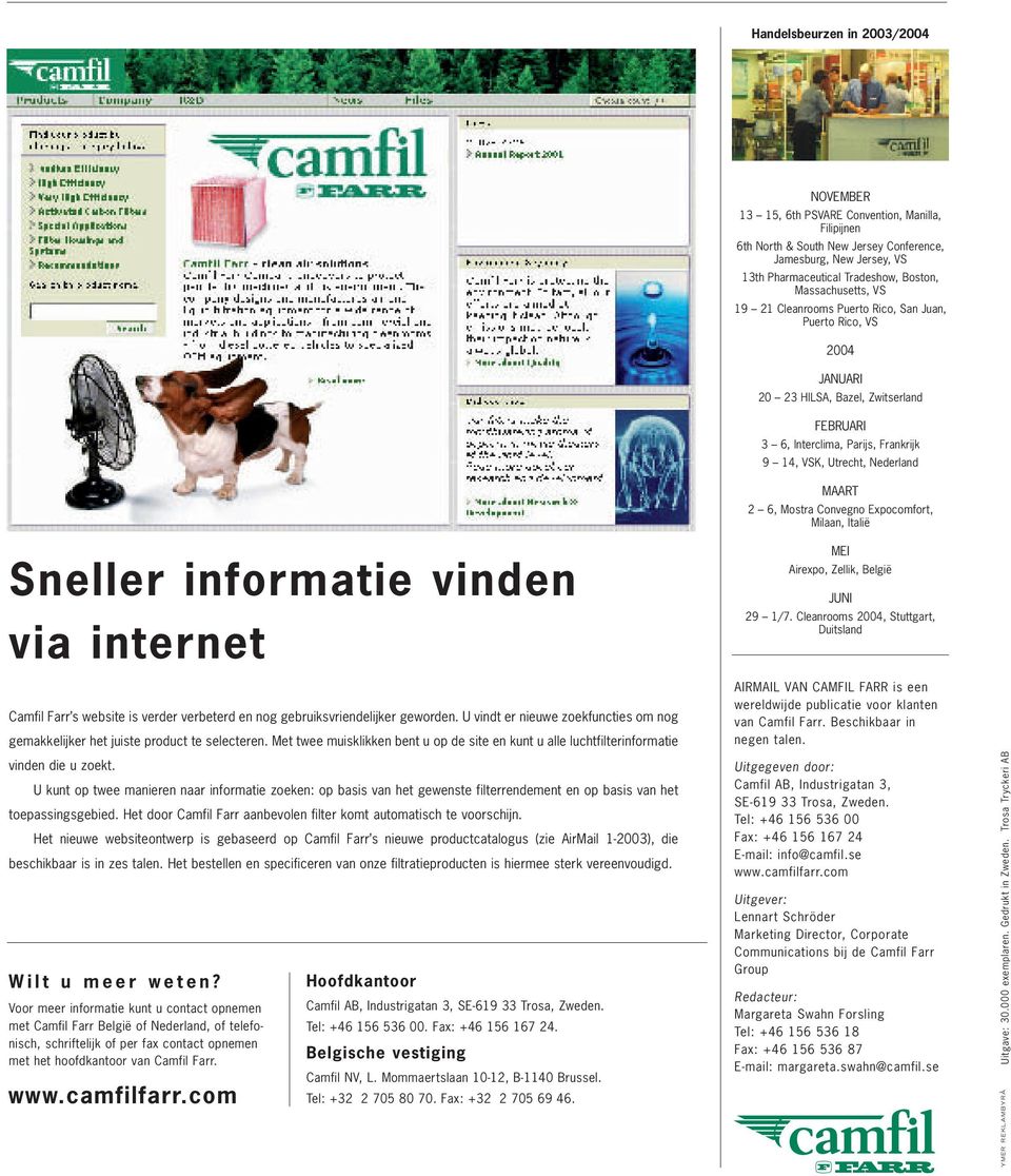 2 6, Mostra Convegno Expocomfort, Milaan, Italië Sneller informatie vinden via internet MEI Airexpo, Zellik, België JUNI 29 1/7.