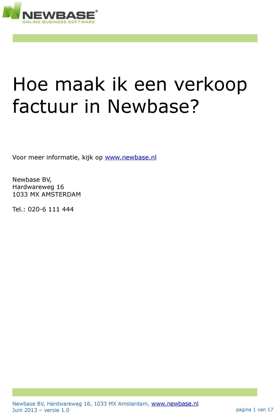 nl Newbase BV, Hardwareweg 16 1033 MX AMSTERDAM