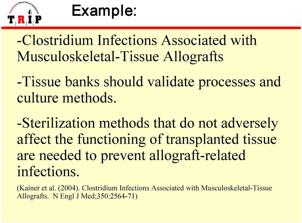 Sterilization methods that do not adversely affect the functioning of transplanted tissue are needed