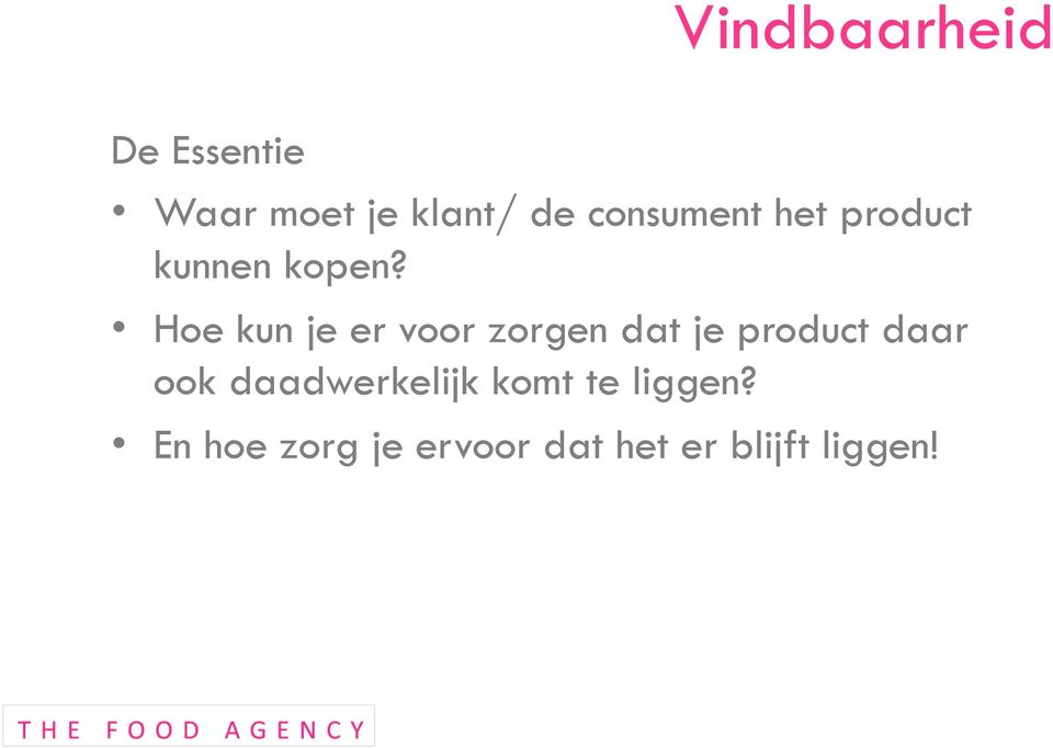 Hoe kun je er voor zorgen dat je product daar ook