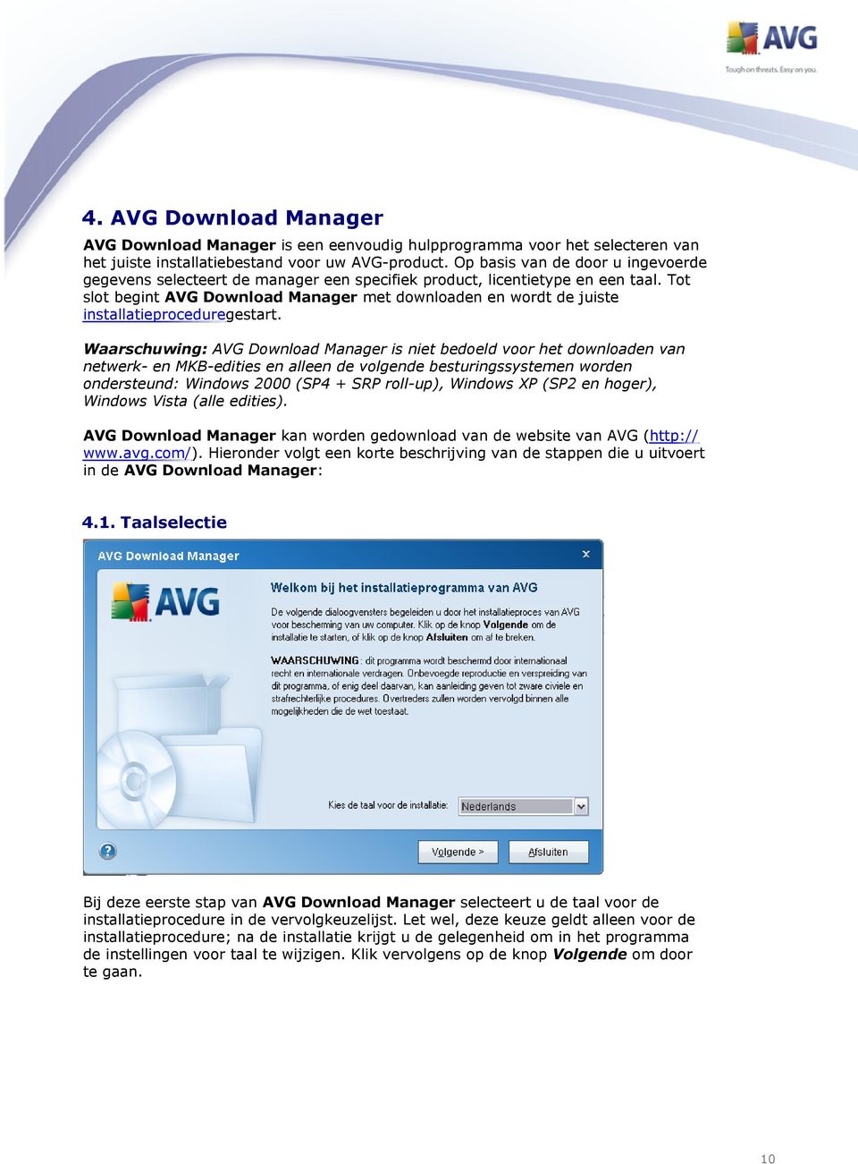 Tot slot begint AVG Download Manager met downloaden en wordt de juiste installatieproceduregestart.