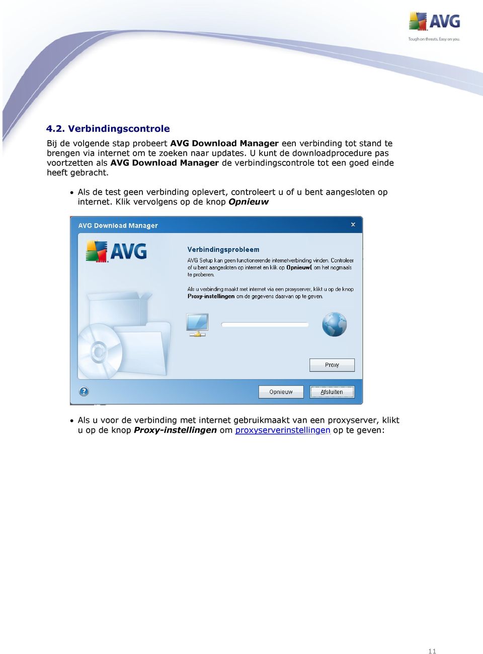 U kunt de downloadprocedure pas voortzetten als AVG Download Manager de verbindingscontrole tot een goed einde heeft gebracht.