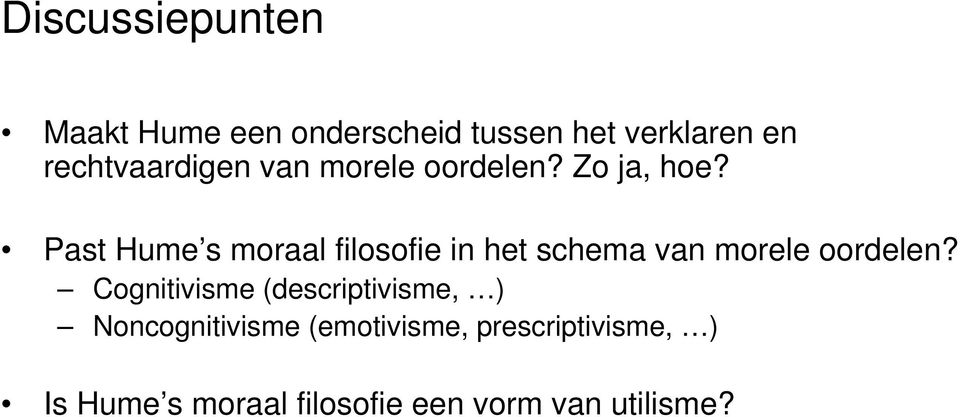 Past Hume s moraal filosofie in het schema van morele oordelen?