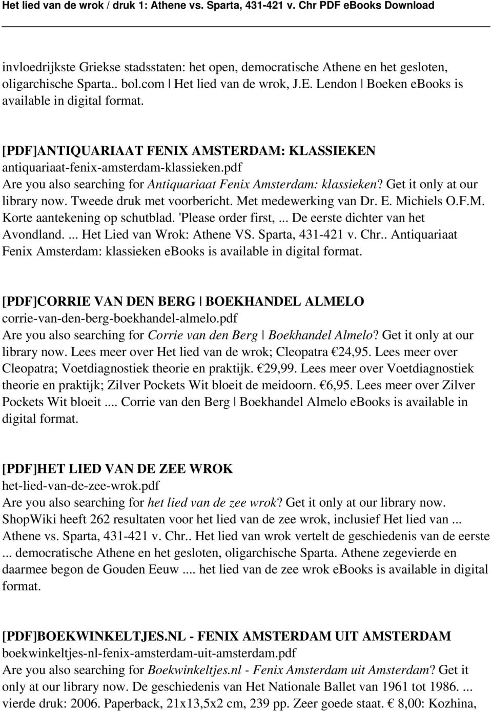 'Please order first,... De eerste dichter van het Avondland.... Het Lied van Wrok: Athene VS. Sparta, 431-421 v. Chr.. Antiquariaat Fenix Amsterdam: klassieken ebooks is available in digital format.