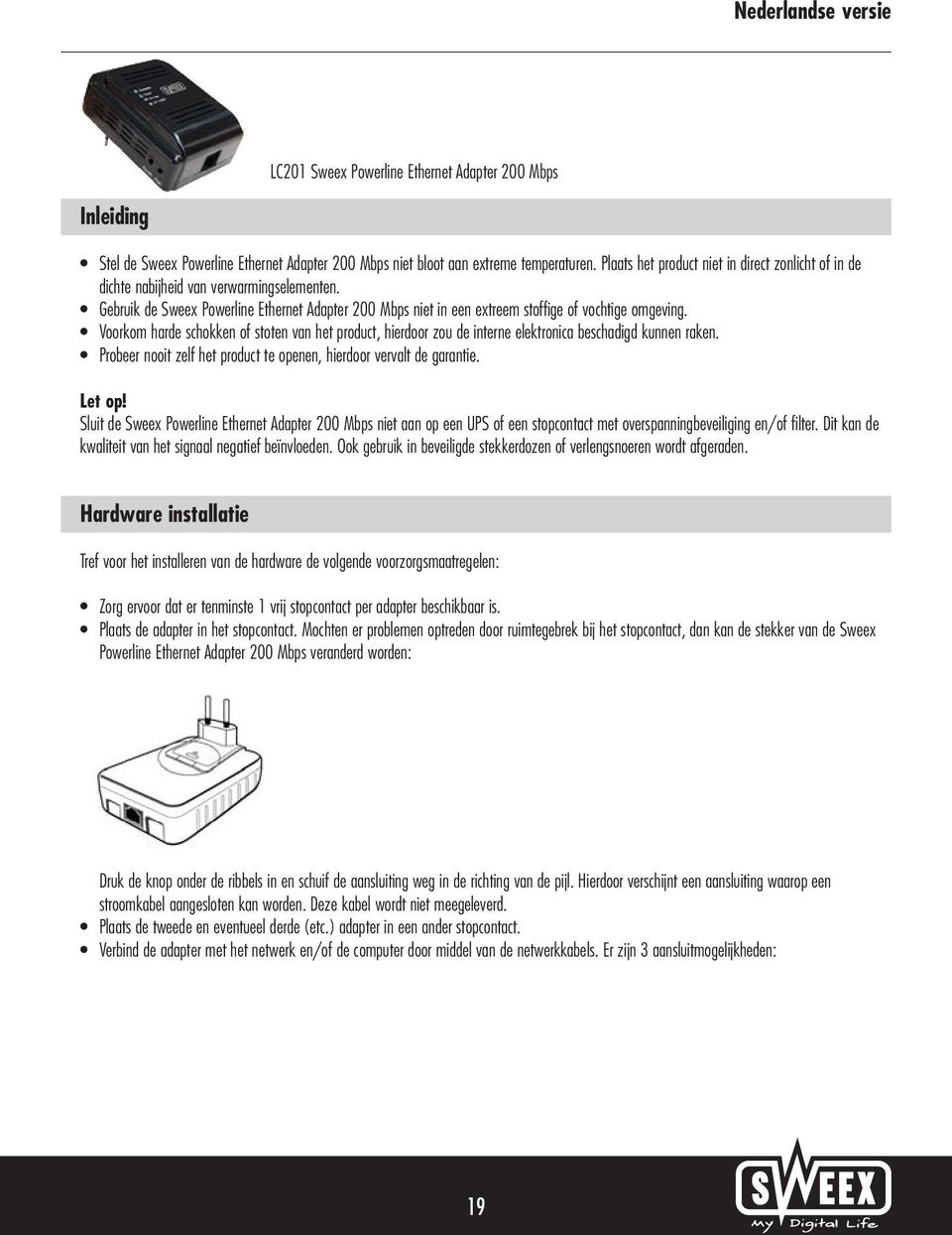 Nederlandse versie. Inleiding. Hardware installatie. LC201 Sweex Powerline  Ethernet Adapter 200 Mbps - PDF Gratis download