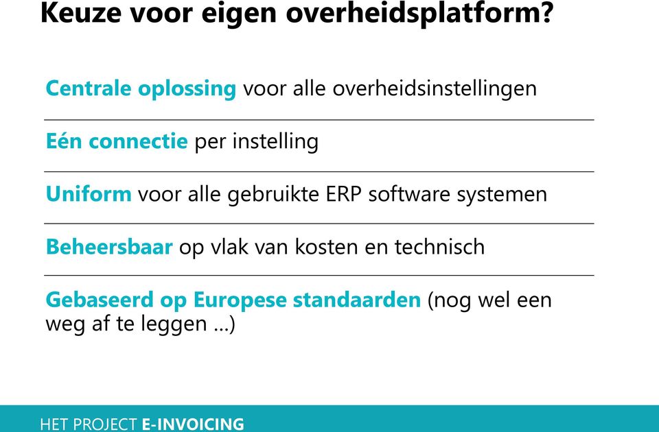 instelling Uniform voor alle gebruikte ERP software systemen