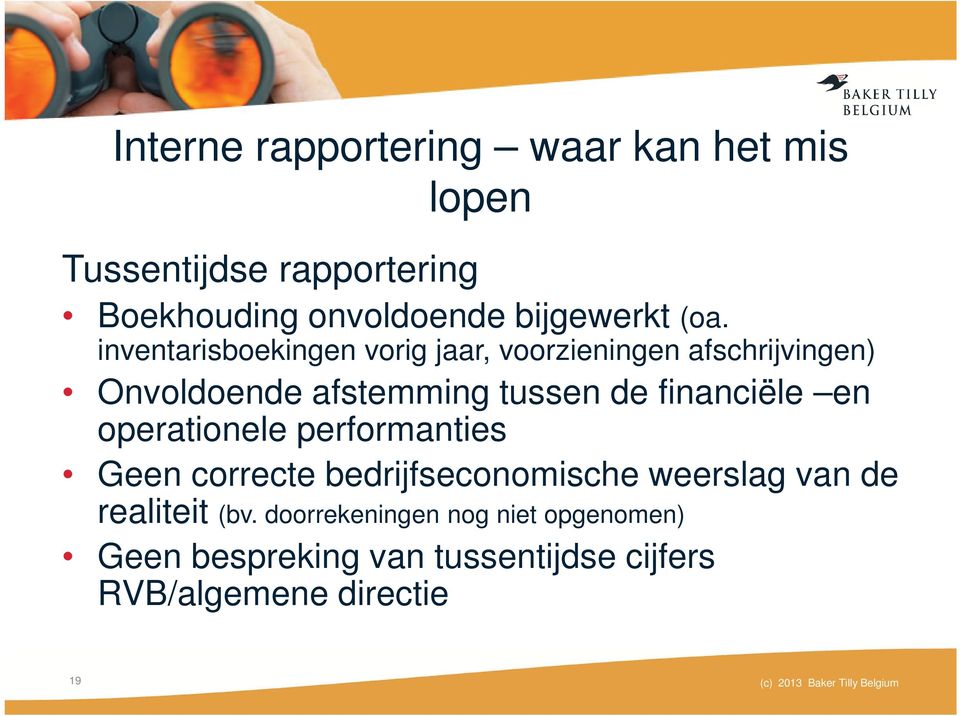 operationele performanties Geen correcte bedrijfseconomische weerslag van de realiteit (bv.