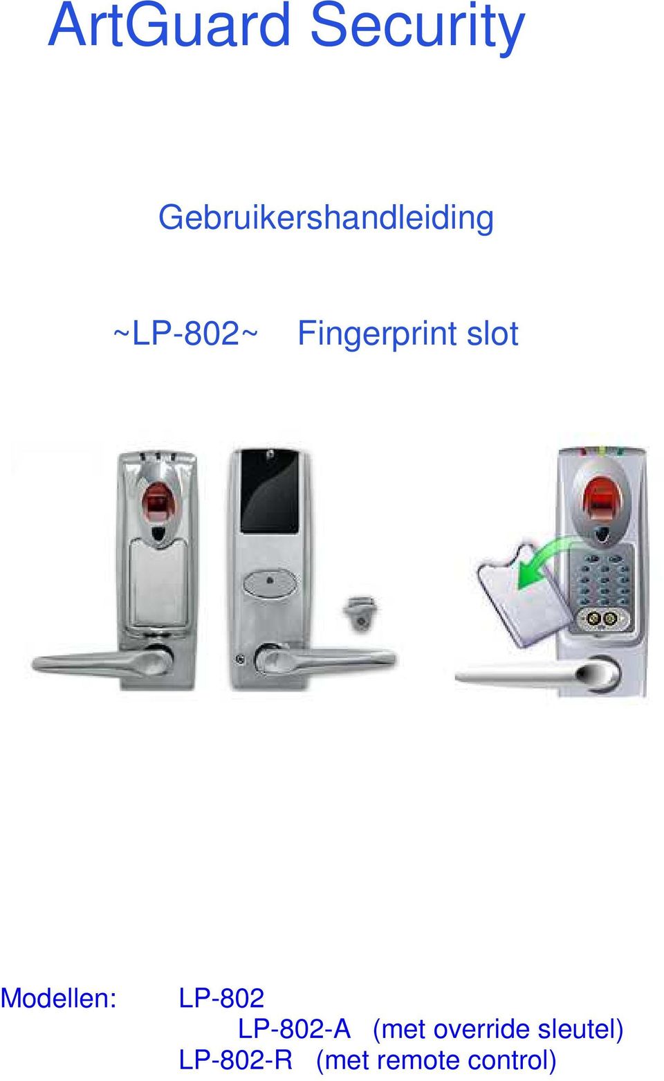 Fingerprint slot Modellen: LP-802