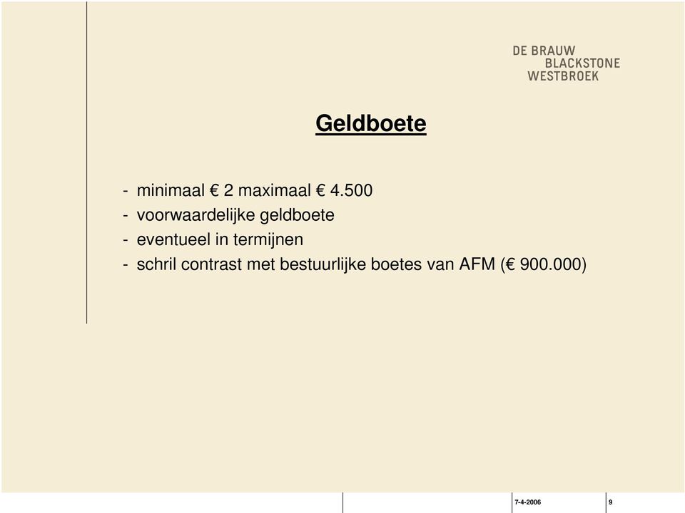 eventueel in termijnen - schril contrast