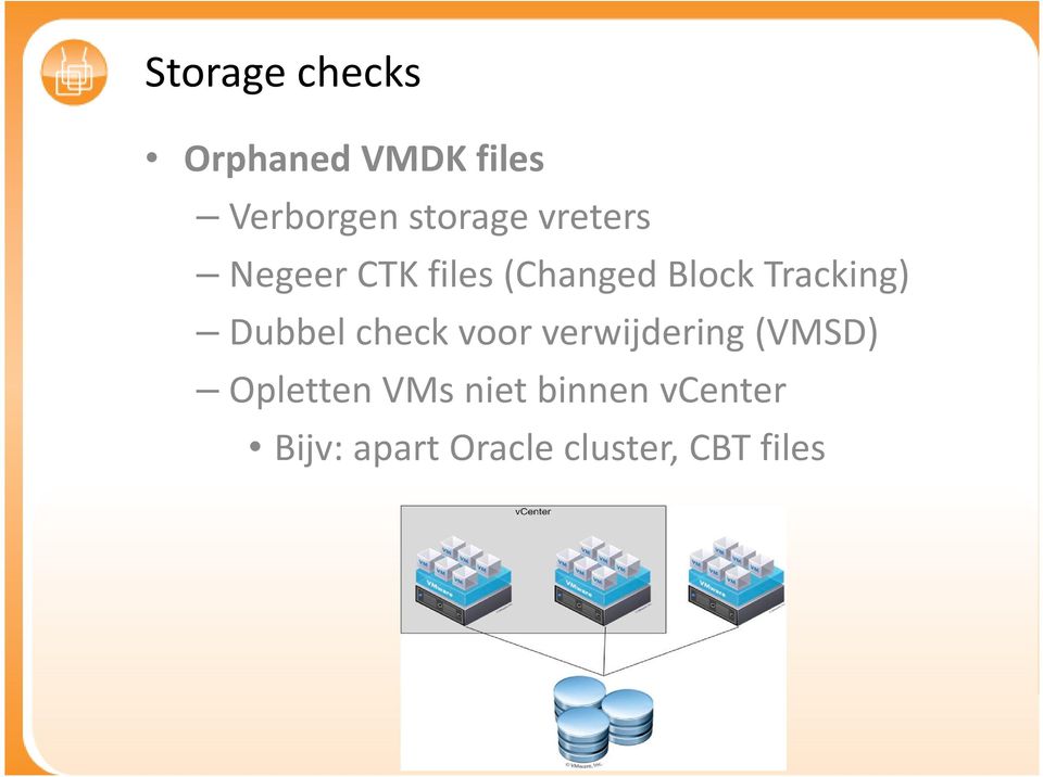 Dubbel check voor verwijdering (VMSD) Opletten VMs