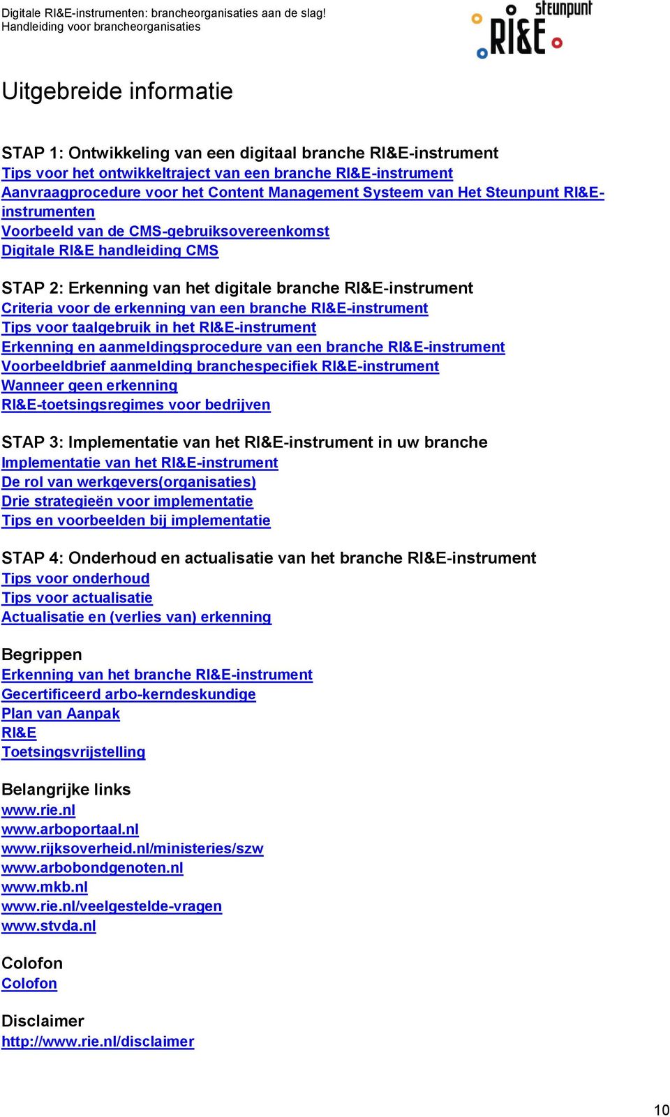 erkenning van een branche RI&E-instrument Tips voor taalgebruik in het RI&E-instrument Erkenning en aanmeldingsprocedure van een branche RI&E-instrument Voorbeeldbrief aanmelding branchespecifiek
