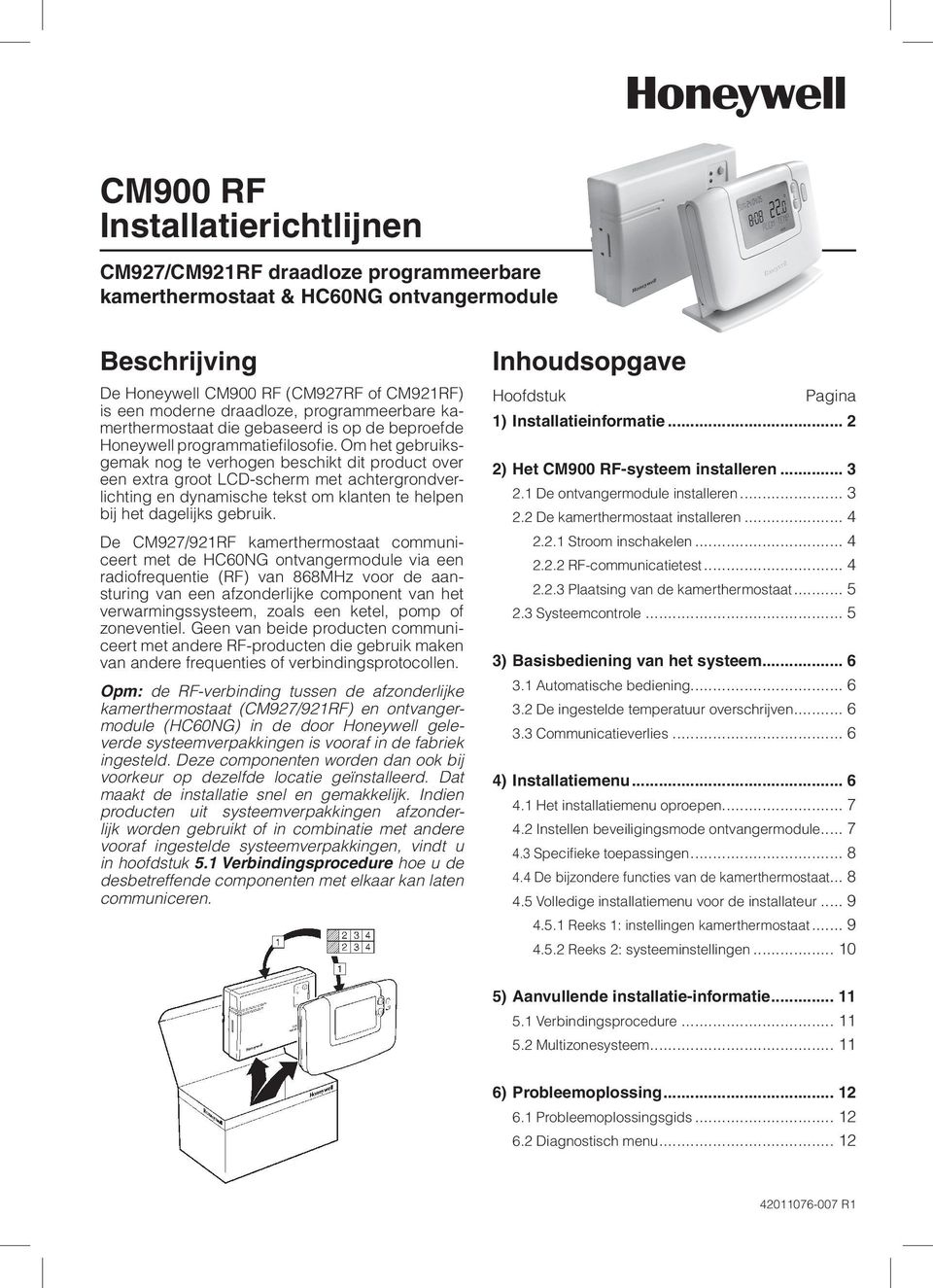 Om het gebruiksgemak nog te verhogen beschikt dit product over een extra groot LCD-scherm met achtergrondverlichting en dynamische tekst om klanten te helpen bij het dagelijks gebruik.