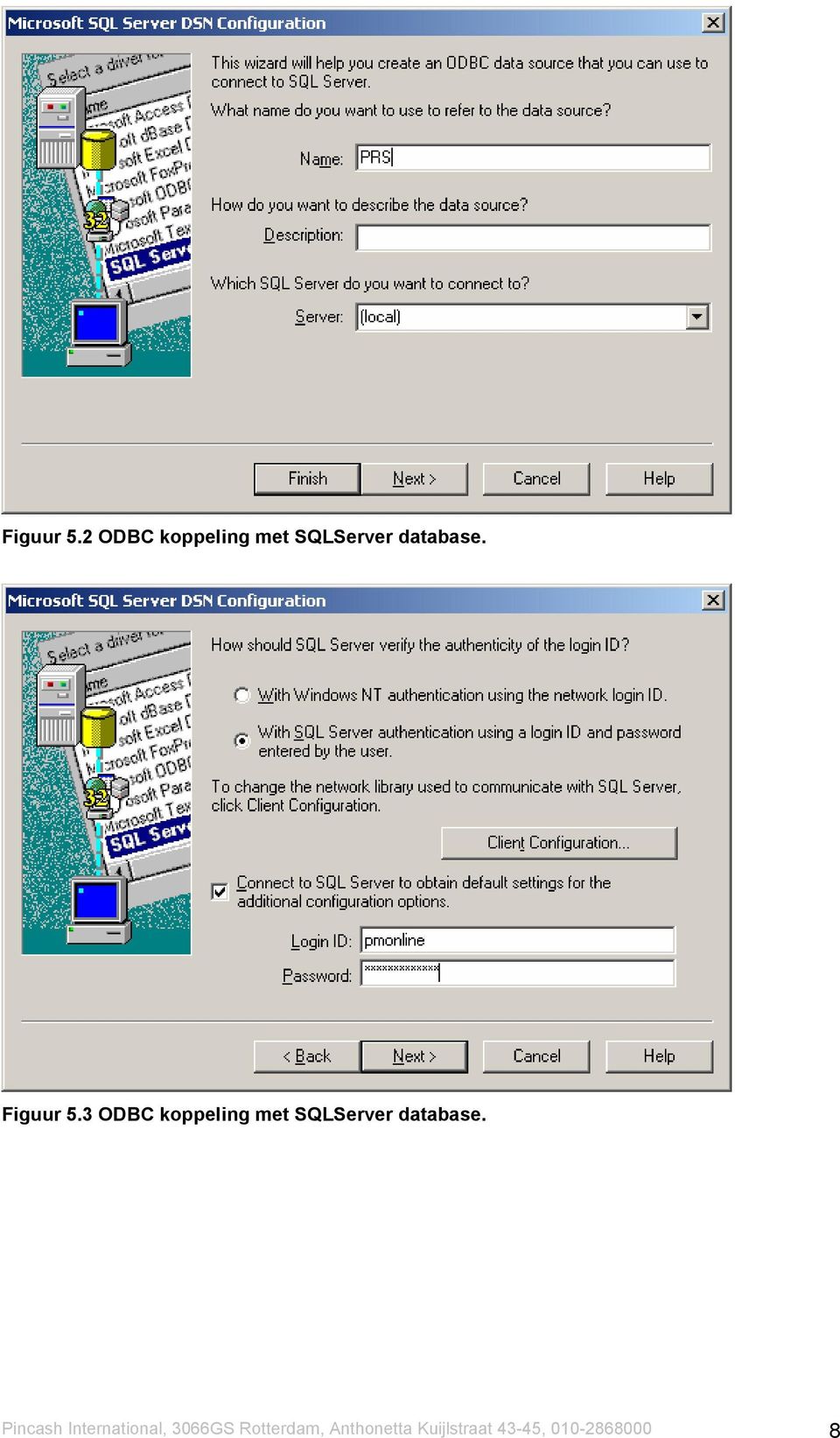 3 ODBC koppeling met SQLServer database.