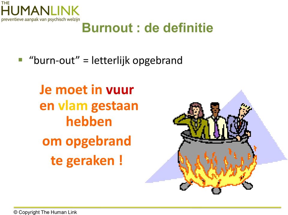 opgebrand Je moet in vuur en