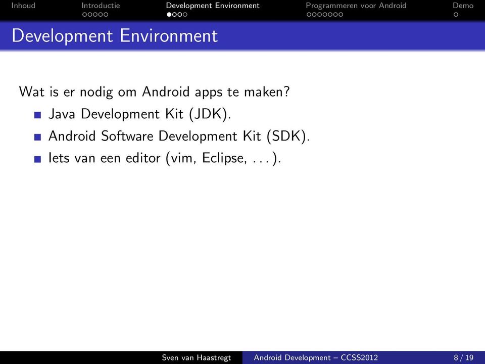 Android Software Development Kit (SDK).