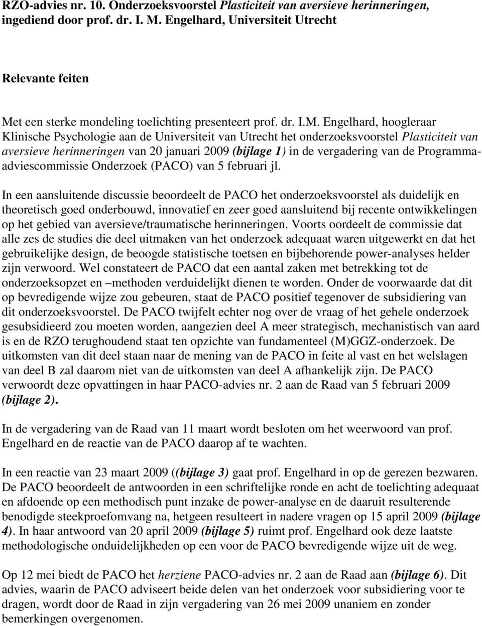 t een sterke mondeling toelichting presenteert prof. dr. I.M.