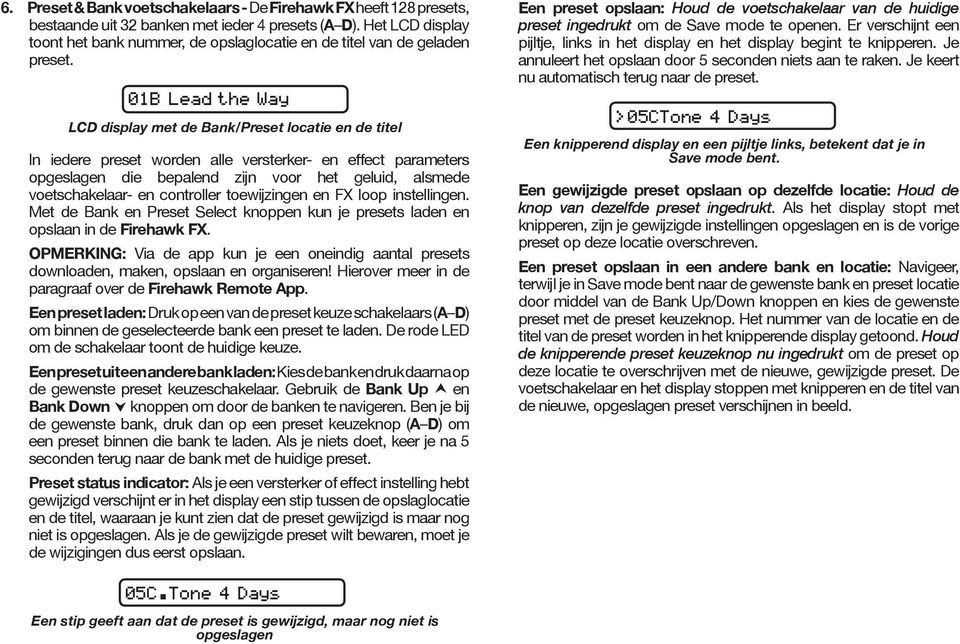 01B Lead the Way LCD display met de Bank/Preset locatie en de titel In iedere preset worden alle versterker- en effect parameters opgeslagen die bepalend zijn voor het geluid, alsmede voetschakelaar-