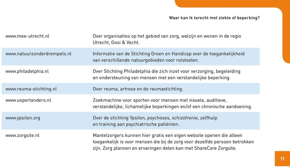 Informatie van de Stichting Groen en Handicap over de toegankelijkheid van verschillende natuurgebieden voor rolstoelen.