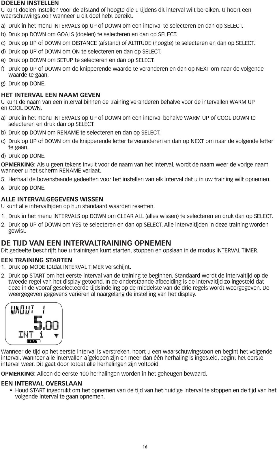 c) Druk op UP of DOWN om DISTANCE (afstand) of ALTITUDE (hoogte) te selecteren en dan op SELECT. d) Druk op UP of DOWN om ON te selecteren en dan op SELECT.