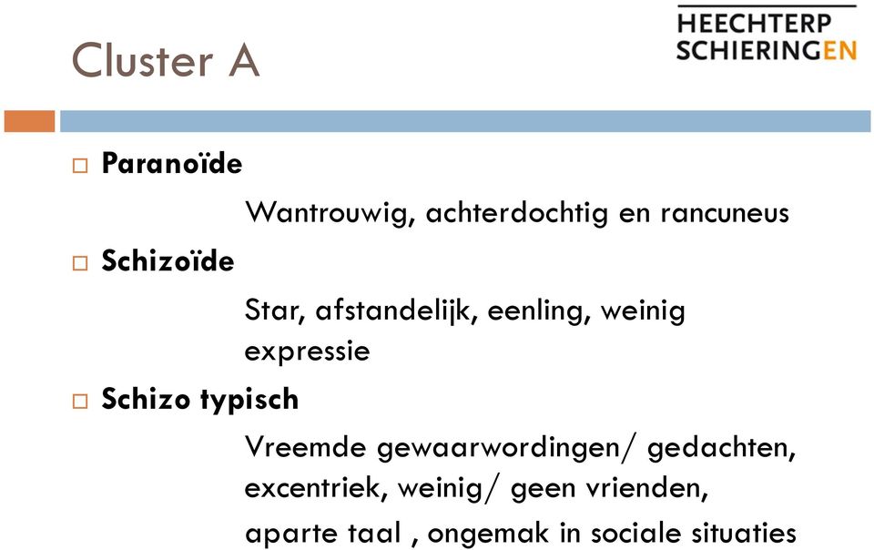 Schizo typisch Vreemde gewaarwordingen/ gedachten,