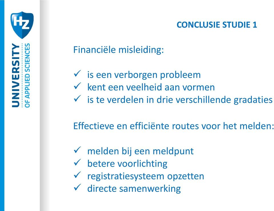 gradaties Effectieve en efficiënte routes voor het melden: melden bij