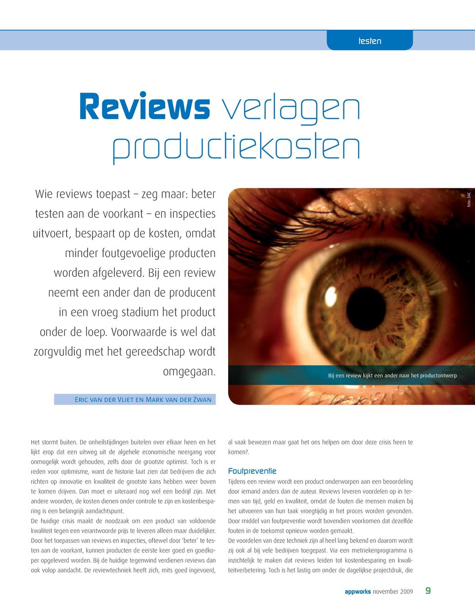Bij een review kijkt een ander naar het productontwerp Eric van der Vliet en Mark van der Zwan Het stormt buiten.