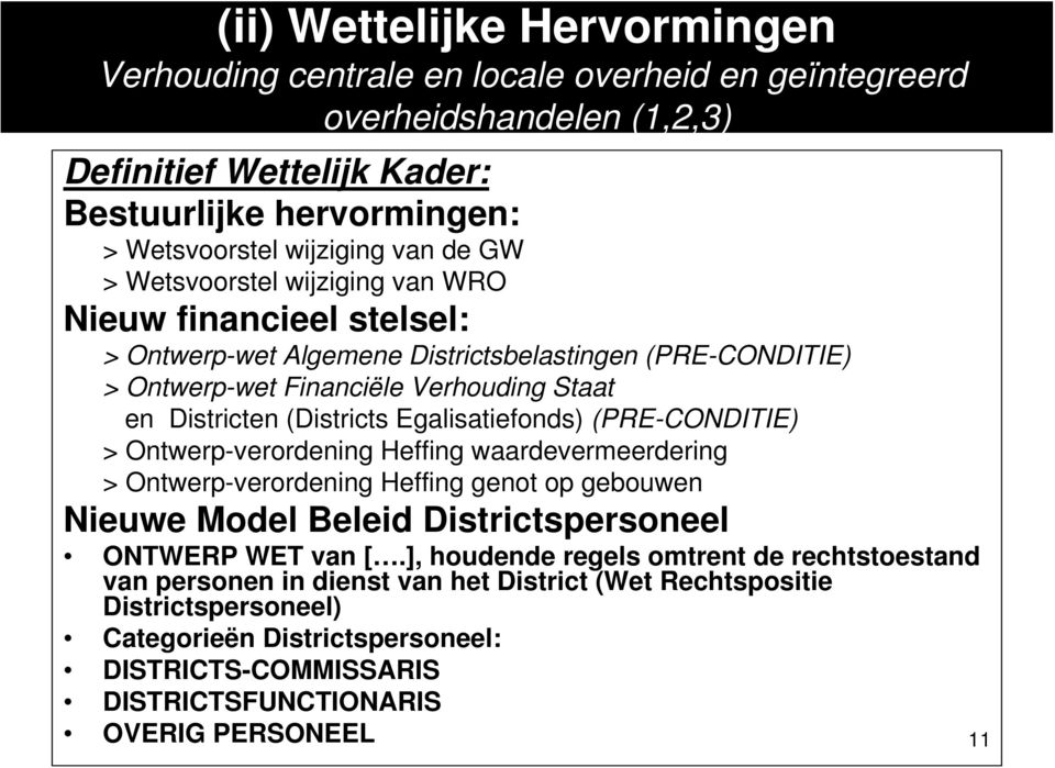 Egalisatiefonds) (PRE-CONDITIE) > Ontwerp-verordening Heffing waardevermeerdering > Ontwerp-verordening Heffing genot op gebouwen Nieuwe Model Beleid Districtspersoneel ONTWERP WET van [.