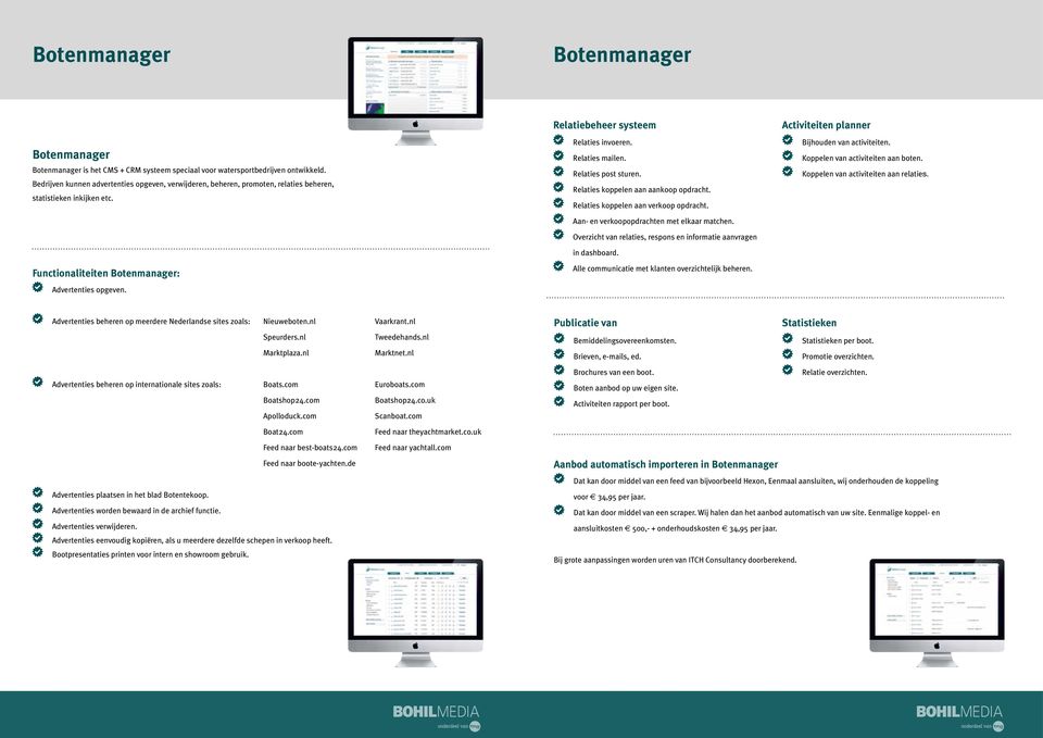 Relatiebeheer systeem Relaties invoeren. Relaties mailen. Relaties post sturen. Relaties koppelen aan aankoop opdracht. Relaties koppelen aan verkoop opdracht.