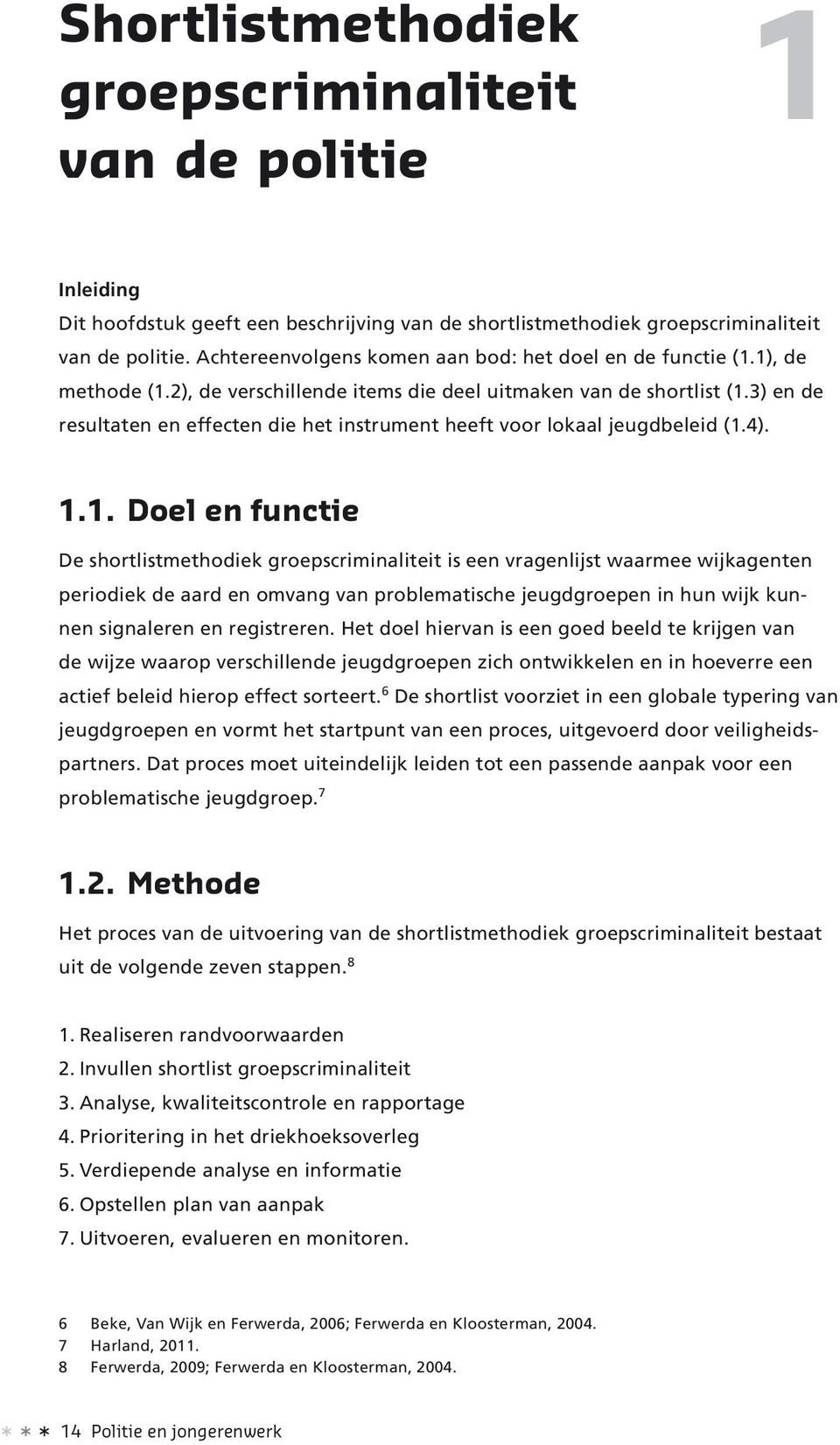 3) en de resultaten en effecten die het instrument heeft voor lokaal jeugdbeleid (1.