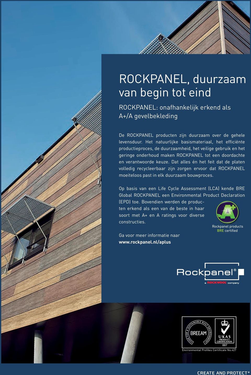 Dat alles én het feit dat de platen volledig recycleerbaar zijn zorgen ervoor dat ROCKPANEL moeiteloos past in elk duurzaam bouwproces.