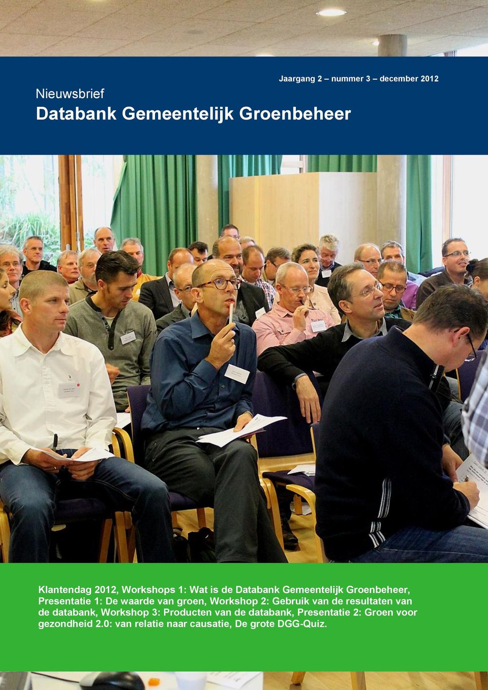 groen, Workshop 2: Gebruik van de resultaten van de databank, Workshop 3: Producten van de